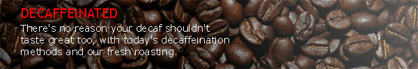 Decaffeinated Coffee
